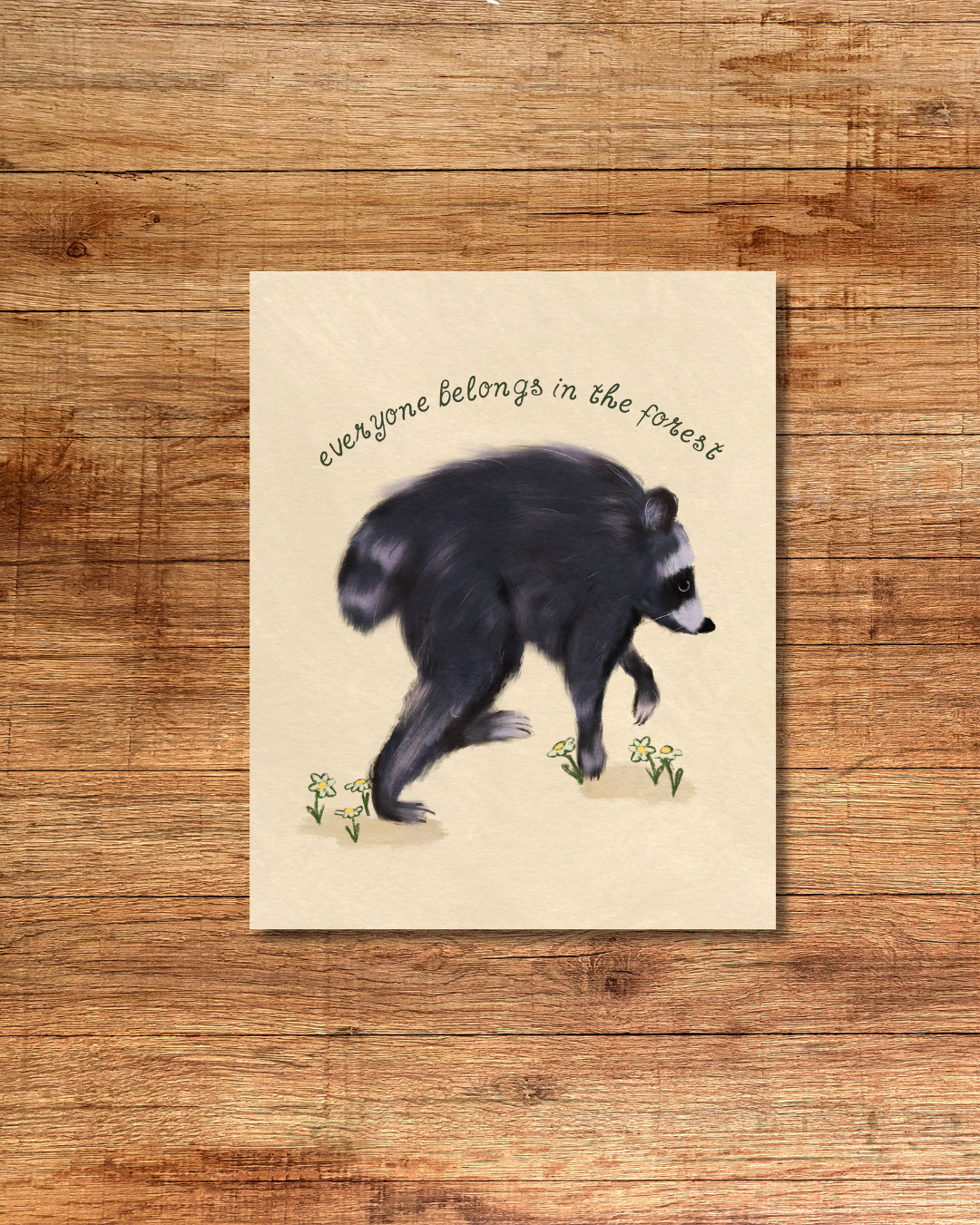 Jimothy the Racoon 5x7 “Everyone belongs in the forest” Print